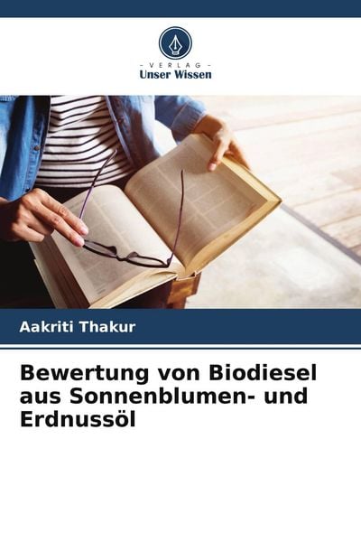 Produktbild: Bewertung von Biodiesel aus Sonnenblumen- und Erdnuss&ouml;l
