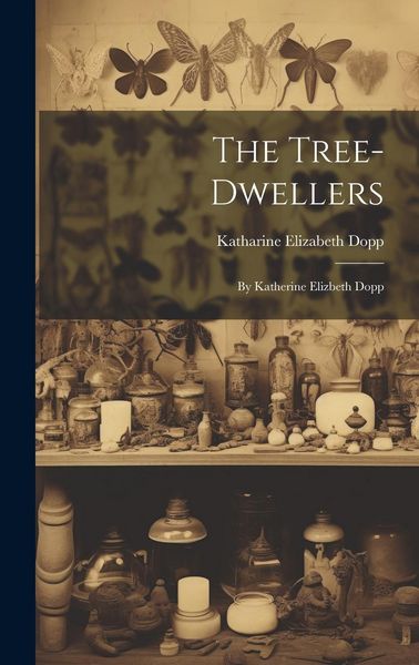 Produktbild: The Tree-Dwellers: By Katherine Elizbeth Dopp
