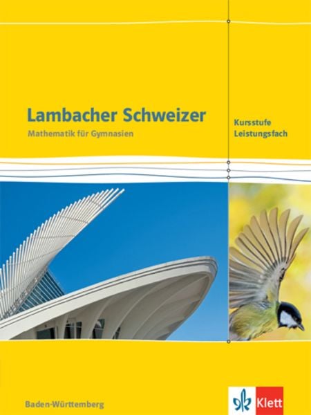 Lambacher Schweizer Mathematik Kursstufe - Leistungsfach. Schulbuch Klassen 11/12. Ausgabe Baden-Württemberg, Gebundene Ausgabe von , Klett