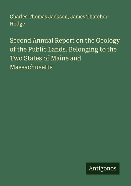 Produktbild: Second Annual Report on the Geology of the Public Lands. Belonging to the Two States of Maine and Massachusetts