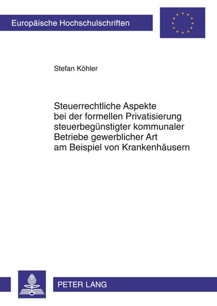 Produktbild: Steuerrechtliche Aspekte bei der formellen Privatisierung steuerbegünstigter kommunaler Betriebe gewerblicher Art am Beispiel von Krankenhäusern