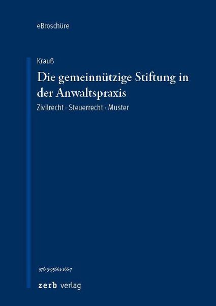 Produktbild: Die gemeinn&uuml;tzige Stiftung in der Anwaltspraxis - eBrosch&uuml;re (PDF)