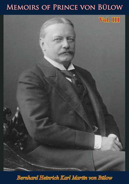 Produktbild: Memoirs of Prince von Bulow Vol. 3