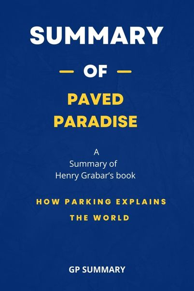 Produktbild: Summary of Paved Paradise by Henry Grabar: How Parking Explains the World