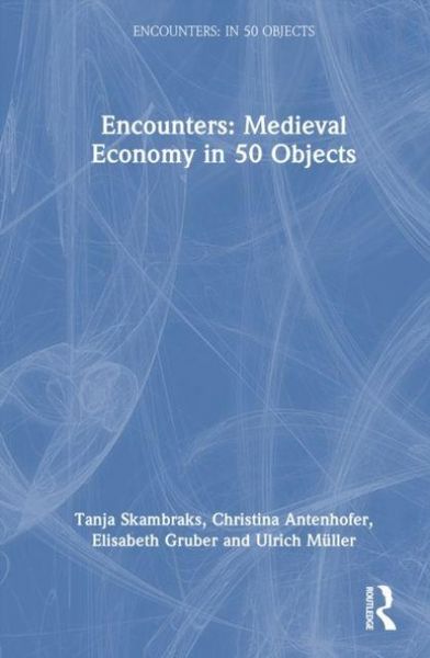Produktbild: Encounters: Medieval Economy in 50 Objects