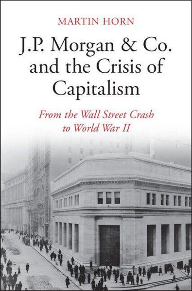 Produktbild: J.P. Morgan & Co. and the Crisis of Capitalism