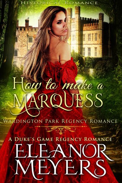 Produktbild: Historical Romance: How to Make a Marquess A Duke's Game Regency Romance (Wardington Park, #8)