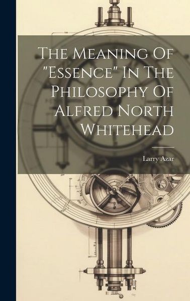 Produktbild: The Meaning Of "essence" In The Philosophy Of Alfred North Whitehead