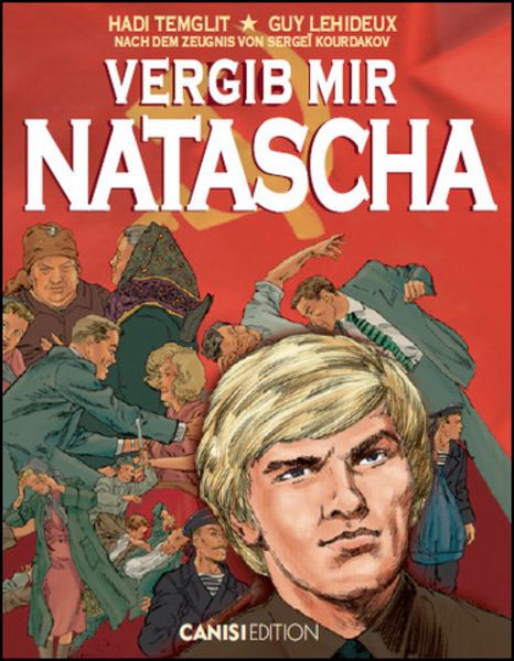 Vergib mir, Natascha, Gebundene Ausgabe von Guy Lehideux,Hadi Temglit, Canisi Edition, 978-3-906073-11-8