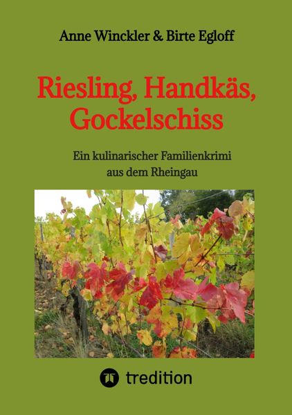 Riesling, Handkäs, Gockelschiss, Taschenbuch von Anne Winckler , Birte Egloff, Tredition, 9783347583351
