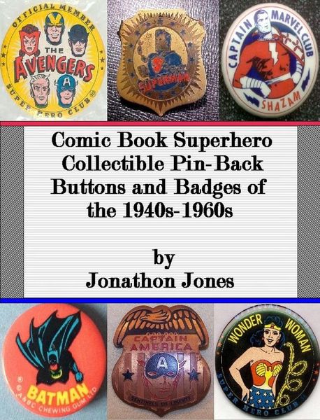 Produktbild: Comic Book Superhero Collectible Pin-Back Buttons and Badges of the 1940s-1960s