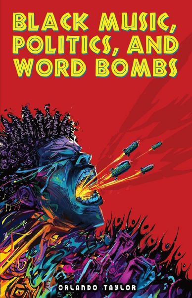 Produktbild: Black Music, Politics, and Word Bombs