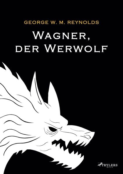 Wagner, der Werwolf, Taschenbuch von George W. M. Reynolds, Trylers Media, 9783949879067