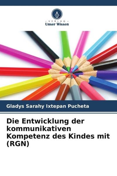 Produktbild: Die Entwicklung der kommunikativen Kompetenz des Kindes mit (RGN)