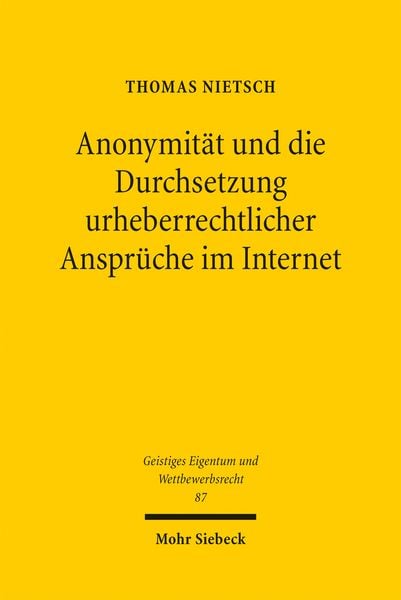 Produktbild: Anonymit&auml;t und die Durchsetzung urheberrechtlicher Anspr&uuml;che im Internet