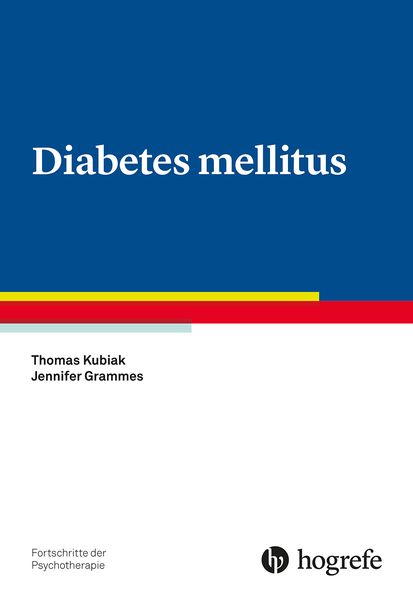 Diabetes mellitus, Taschenbuch von Thomas Kubiak,Jennifer Grammes, Hogrefe Verlag, 978-3-8017-3165-6