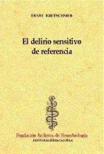 Produktbild: El delirio sensitivo de referencia : contribuci&oacute;n al problema de la parandia y a la teor&iacute;a psiqui&aacute;trica del car&aacute;cter