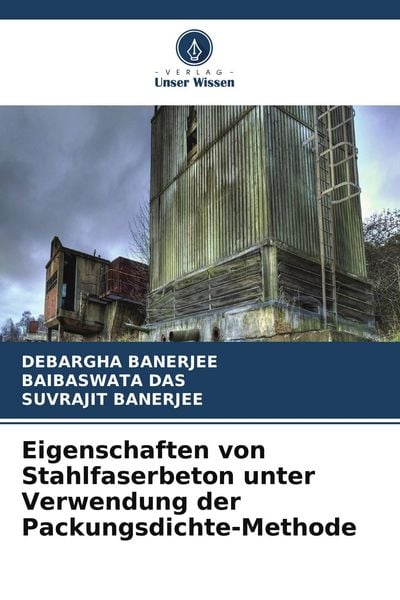 Produktbild: Eigenschaften von Stahlfaserbeton unter Verwendung der Packungsdichte-Methode