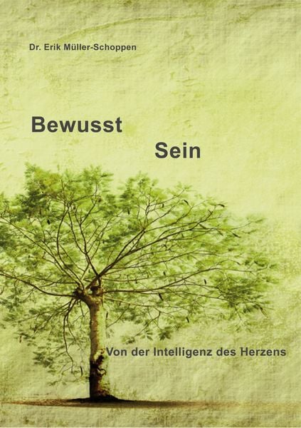 Bewusst Sein, Taschenbuch von Erik Müller-Schoppen, BoD – Books on Demand, 9783844819878