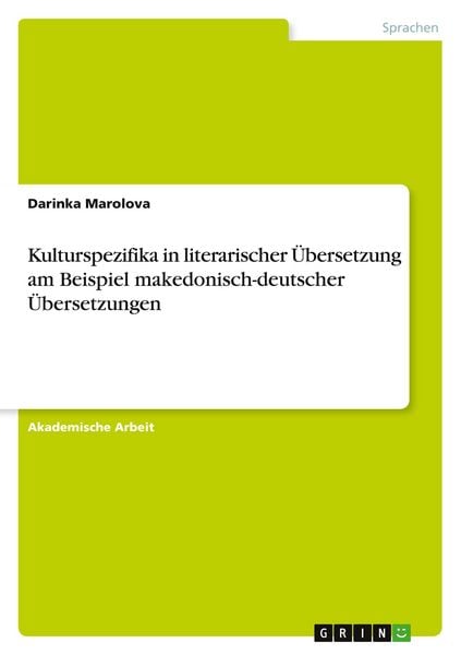 Kulturspezifika in literarischer Übersetzung am Beispiel makedonisch-deutscher Übersetzungen, Taschenbuch von Darinka Marolova, GRIN, 9783346553140