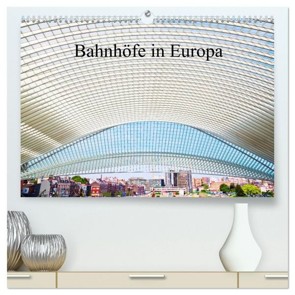 Produktbild: Bahnh&ouml;fe in Europa (hochwertiger Premium Wandkalender 2027 DIN A2 quer), Kunstdruck in Hochglanz