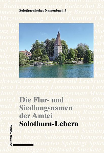 Produktbild: Die Flur- und Siedlungsnamen der Amtei Solothurn-Lebern