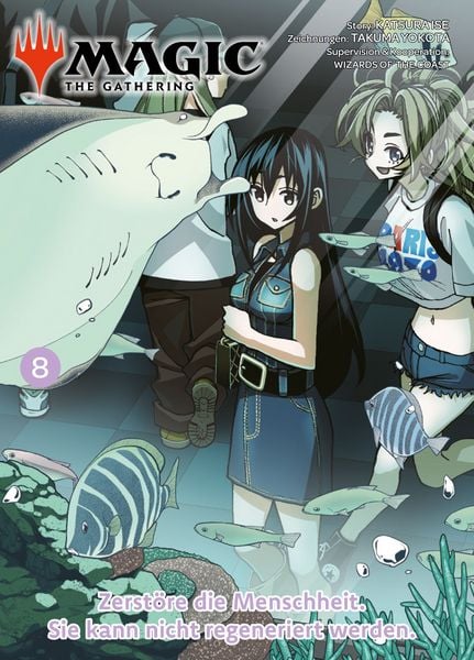 Magic: The Gathering - Zerstöre die Menschheit. Sie kann nicht regeneriert werden. 08, Taschenbuch von Katsura Ise,Takuma Yokota, Panini,