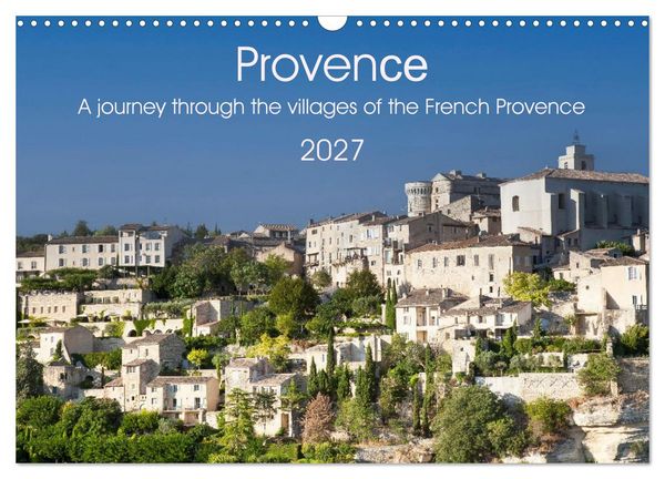 Provence. A journey through the villages of the French Provence (Wall Calendar 2027 DIN A3 landscape), CALVENDO 12 Month Wall Calendar