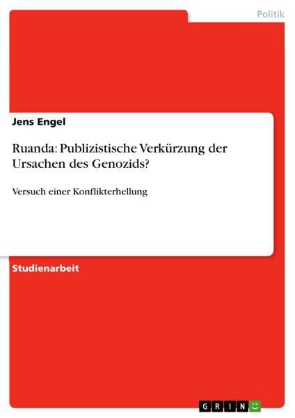 Produktbild: Ruanda: Publizistische Verk&uuml;rzung der Ursachen des Genozids?