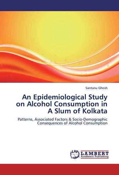 Produktbild: An Epidemiological Study on Alcohol Consumption in A Slum of Kolkata