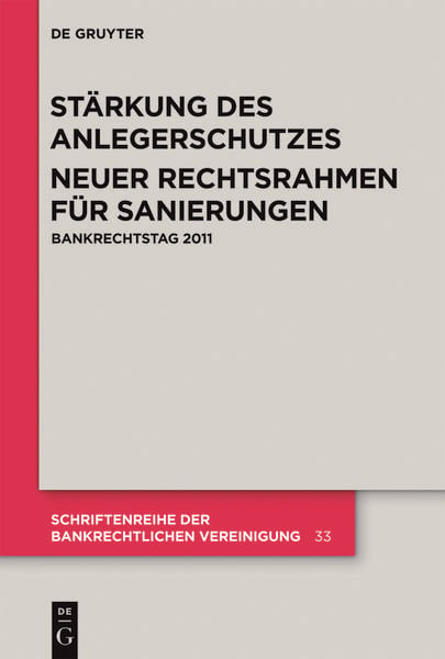 Stärkung des Anlegerschutzes. Neuer Rechtsrahmen für Sanierungen., Gebundene Ausgabe von , De Gruyter, 9783110283211