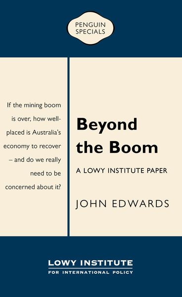Produktbild: Beyond the Boom: A Lowy Institute Paper: Penguin Special