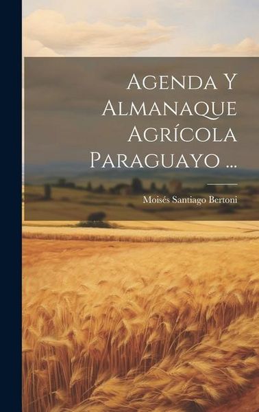 Produktbild: Agenda Y Almanaque Agr&iacute;cola Paraguayo ...