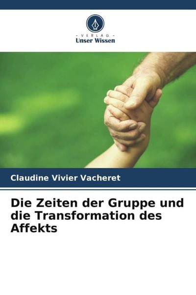 Produktbild: Die Zeiten der Gruppe und die Transformation des Affekts