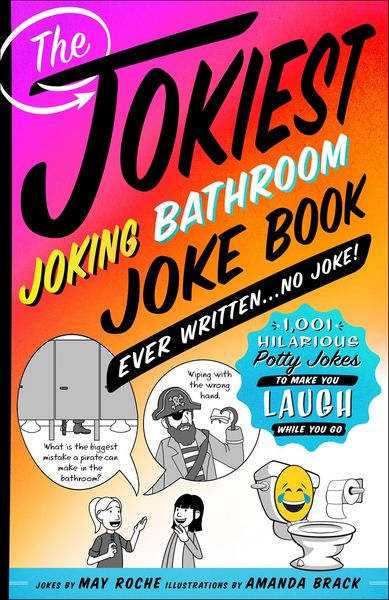 Produktbild: The Jokiest Joking Bathroom Joke Book Ever Written . . . No Joke!