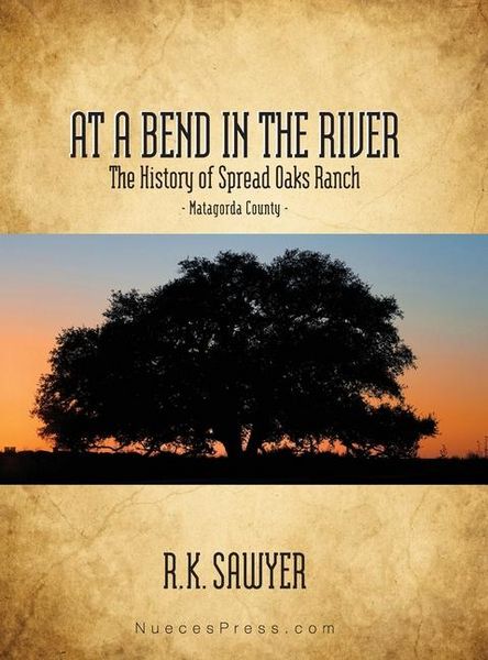 Produktbild: At a Bend in the River - The History of Spread Oaks Ranch in Matagorda County