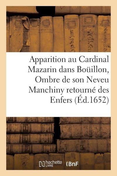 Produktbild: Apparition Au Cardinal Mazarin Dans Bouillon, de l'Ombre de Son Neveu Manchiny Retourn&eacute; Des Enfers