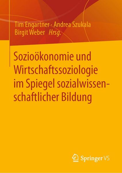 Produktbild: Sozio&ouml;konomie und Wirtschaftssoziologie im Spiegel sozialwissenschaftlicher Bildung