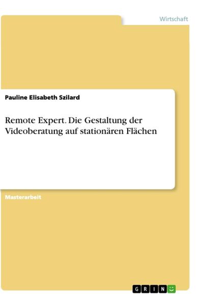 Produktbild: Remote Expert. Die Gestaltung der Videoberatung auf station&auml;ren Fl&auml;chen