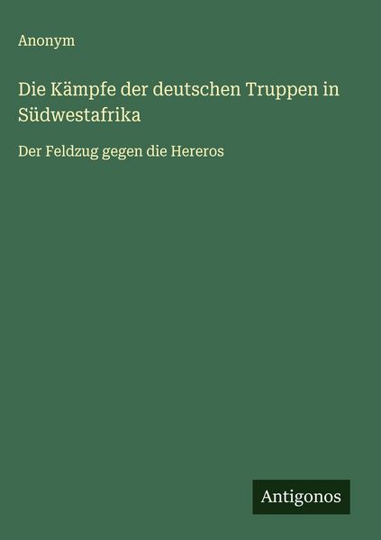 Produktbild: Die K&auml;mpfe der deutschen Truppen in S&uuml;dwestafrika