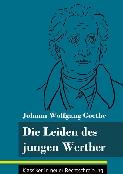 Die Leiden des jungen Werther, Gebundene Ausgabe von Johann Wolfgang von Goethe, BoD - Books on Demand, 9783847848868