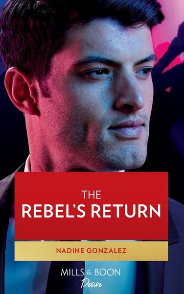 Produktbild: The Rebel's Return (Texas Cattleman's Club: Fathers and Sons, Book 5) (Mills & Boon Desire)