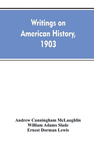 Produktbild: Writings on American history, 1903. A bibliography of books and articles on United States history published during the year 1903, with some memoranda on other portions of America