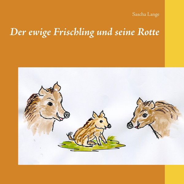 Produktbild: Der ewige Frischling und seine Rotte