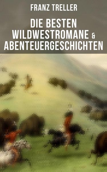 Produktbild: Die besten Wildwestromane & Abenteuergeschichten