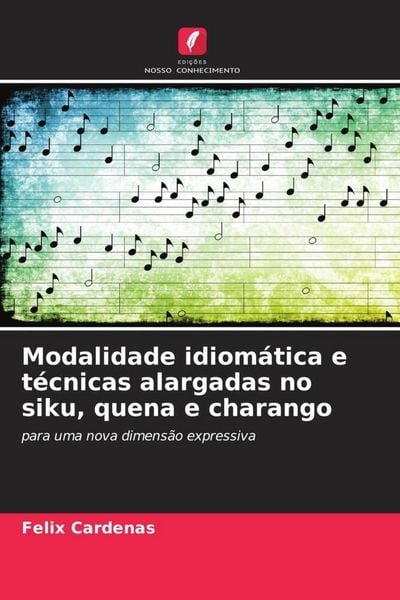 Produktbild: Modalidade idiom&aacute;tica e t&eacute;cnicas alargadas no siku, quena e charango