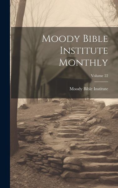 Produktbild: Moody Bible Institute Monthly; Volume 22