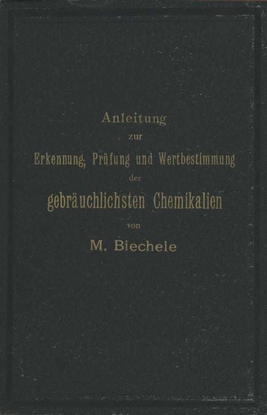 Produktbild: Anleitung zur Erkennung, Pr&uuml;fung und Wertbestimmung der gebr&auml;uchlichsten Chemikalien f&uuml;r den technischen, analytischen und pharmaceutischen Gebrauch