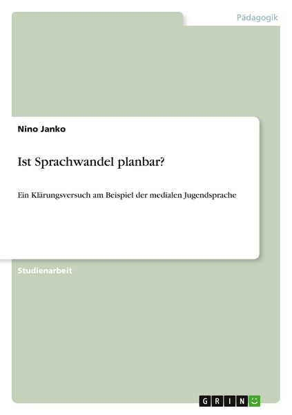 Ist Sprachwandel planbar?, Taschenbuch von Nino Janko, GRIN, 9783640648986