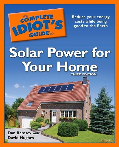 Produktbild: The Complete Idiot's Guide to Solar Power for Your Home, 3rd Edition